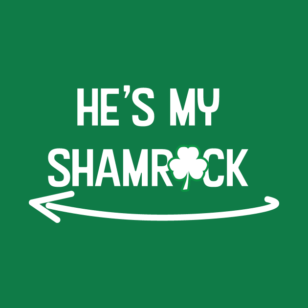 He's my Shamrock st patrick day T-Shirt by sigdesign