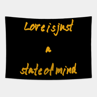 Love is just a state of mind Tapestry