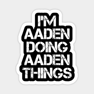 Aaden Name - Aaden Doing Aaden Things Magnet