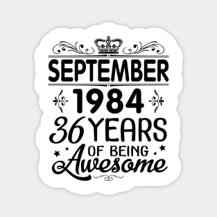 September 1984 Happy Birthday 36 Years Of Being Awesome To Me You Papa Nana Dad Mom Son Daughter Magnet