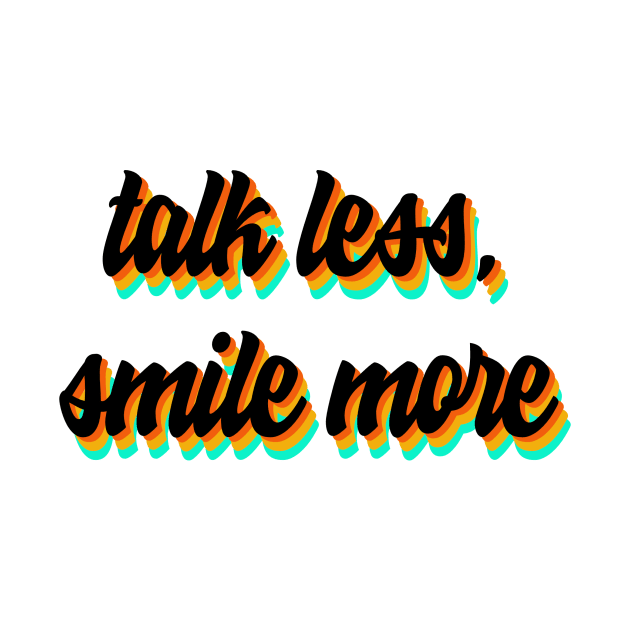 talk less, smile more by digitalage