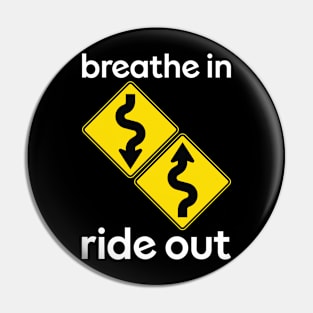 Breathe in ride out Pin