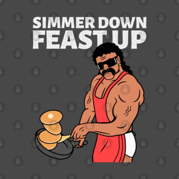 Simmer Down Feast Up by Cun-Tees!