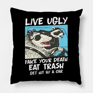 Live Ugly Fake Your Death Opossum Quotes Pillow