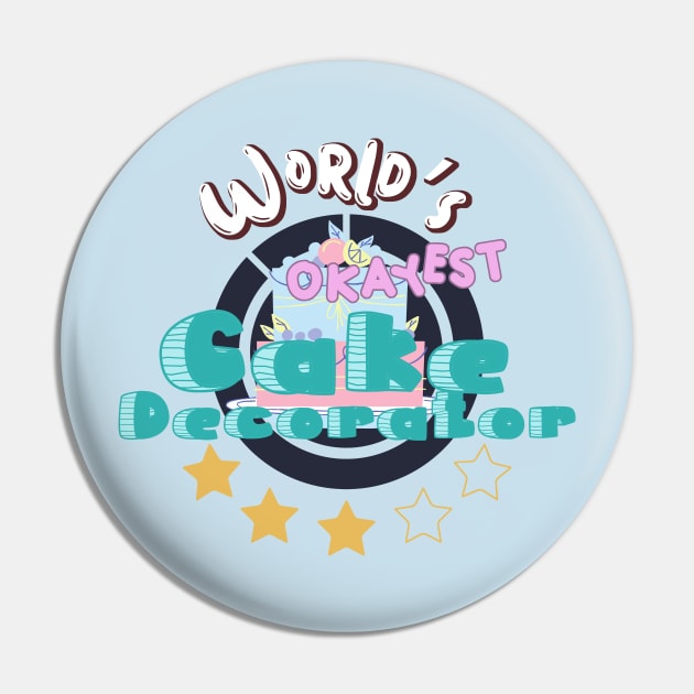 Worlds Okayest Cake Decorator Pin by MisconceivedFantasy