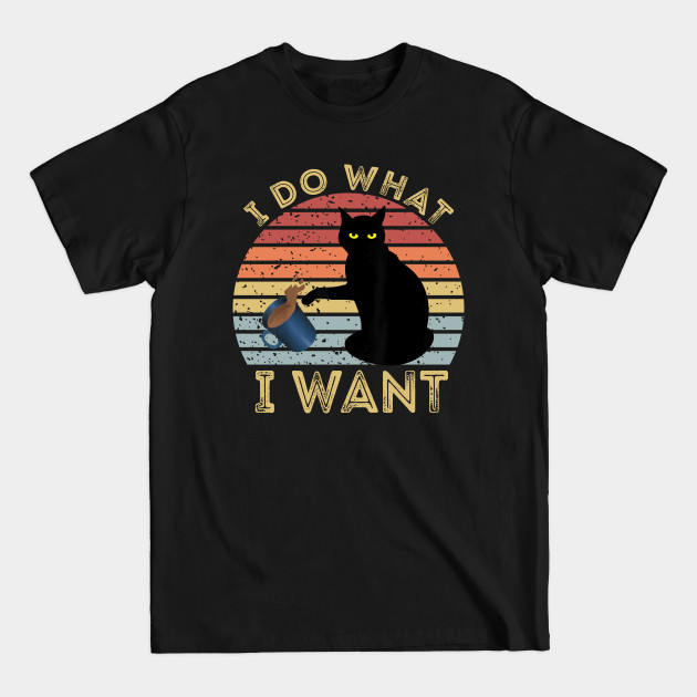 Discover Cat I Do What I Want - Cat I Do What I Want - T-Shirt