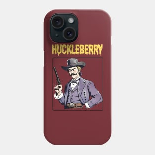 Im-your-huckleberry Phone Case