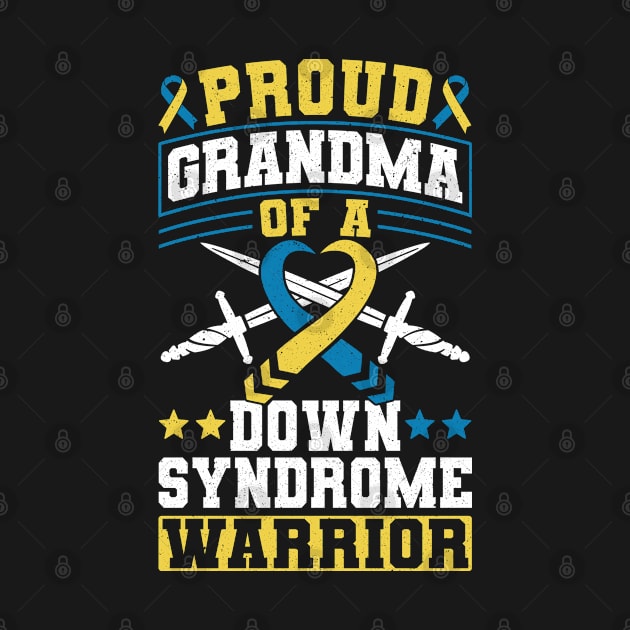 Down Syndrome Support Awareness Proud Grandma Of A Down Syndrome Warrior by Caskara