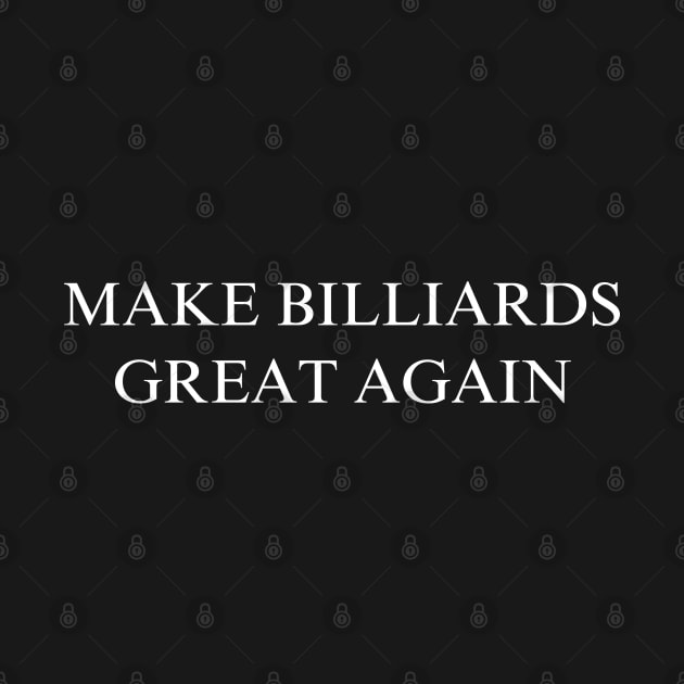 Make Billiards Great Again by coyoteandroadrunner