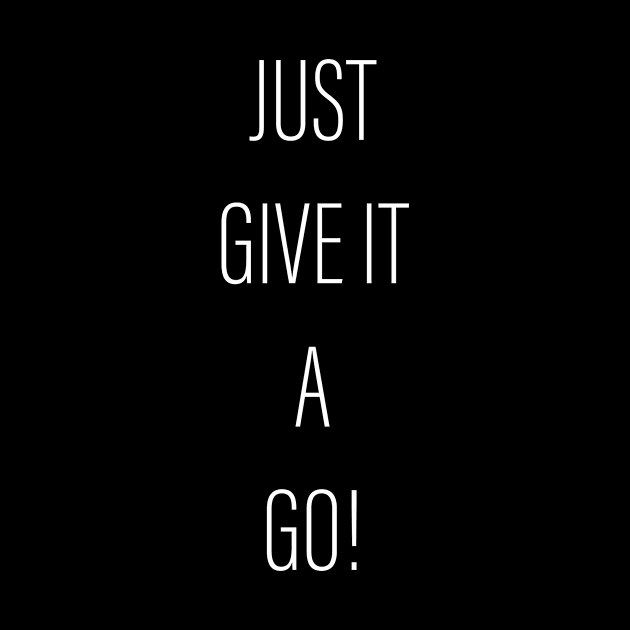 Just Give it a Go by AKdesign