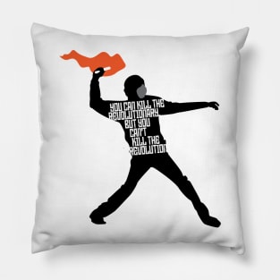 You Can't Kill The Revolution Pillow