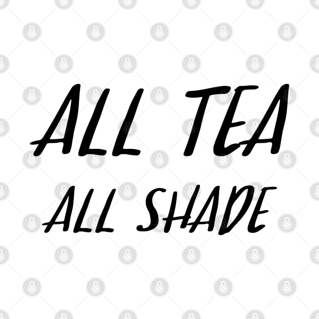 All Tea All Shade by sergiovarela