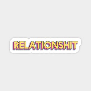 Relationshit - relationship funny pun Magnet