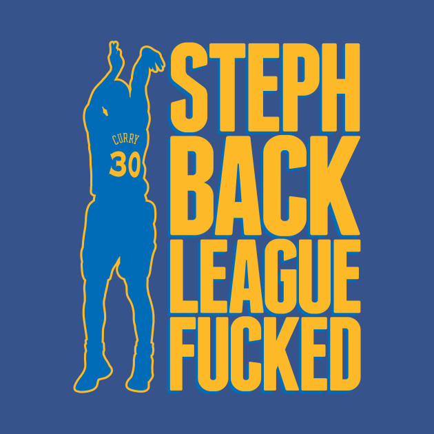 Discover Steph Back League Fucked - Nba - T-Shirt