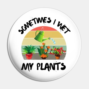 Sometimes I wet my plants, Cutr Retro sunset gardeners gift Pin