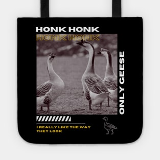 OnlyGeese - Honk Honk Streetwear Design Tote