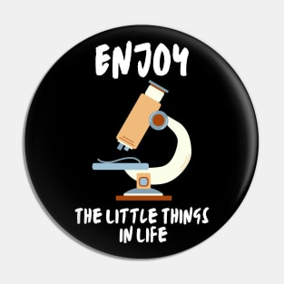 Enjoy The Little Things In Life Pin