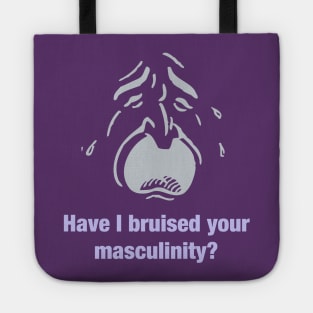 Feminist Message for Men with Bruised Masculinity Tote