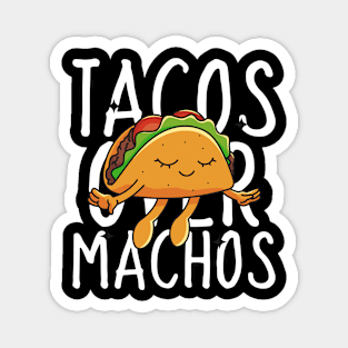 Tacos Over Machos Magnet