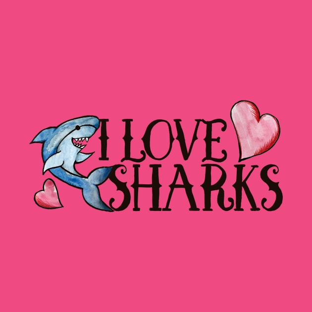 I love Sharks by bubbsnugg