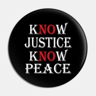 Know Justice Know Peace Pin