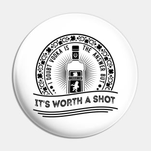 'Vodka is the Answer' Funny Vodka Drinking Gift Pin