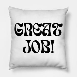 Great Job! Pillow