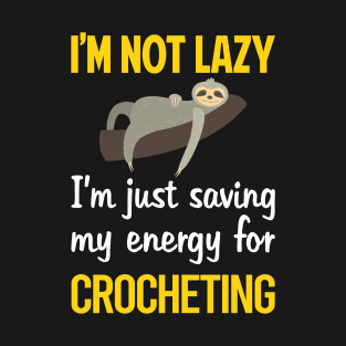 Funny Lazy Crocheting Crochet T-Shirt
