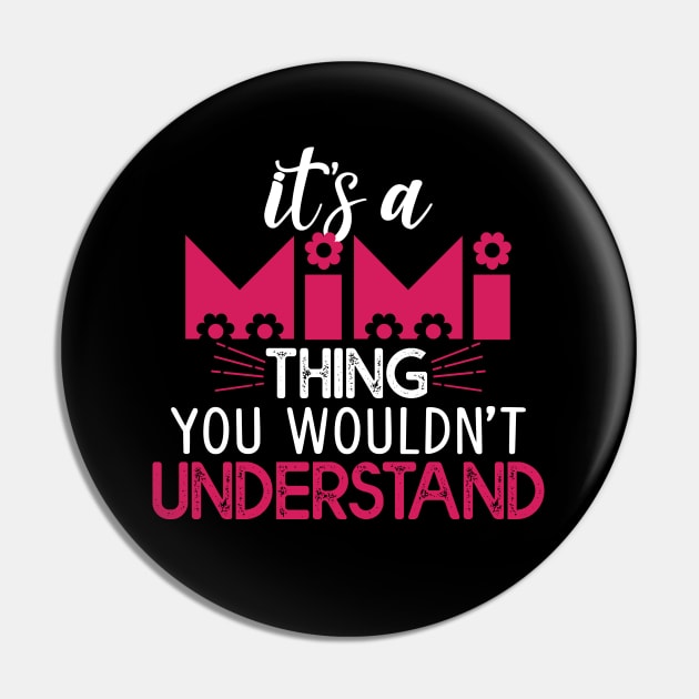 It's A MIMI Things You Wouldn't Understand Gift MIMI Lovers Gift Pin by mommyshirts