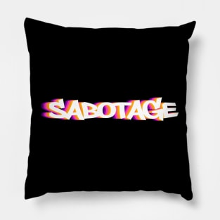 sabotage Pillow