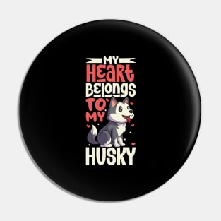 My heart belongs to my Siberian Husky Pin