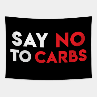 Motivational "Say No To Carbs" Message for Keto Diet Tapestry