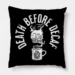 Death Before Decaf! Pillow