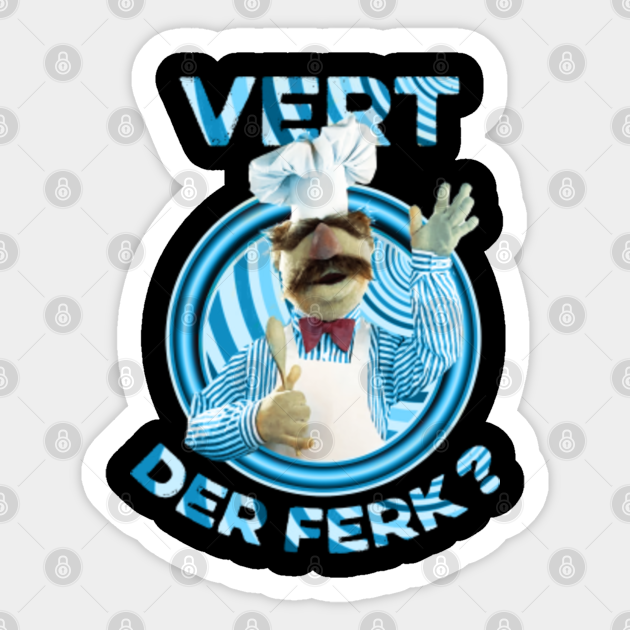 Vert Der Ferk Chef Funny - Vert Der Ferk - Sticker