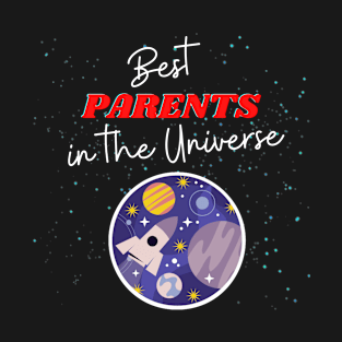 Best Parents in the Universe! T-Shirt