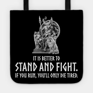 Viking Mythology God Odin - It is better to stand and fight. If you run, you'll only die tired. Tote