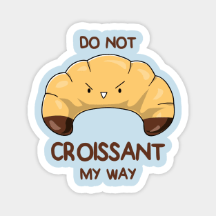 Funny Croissant Magnet