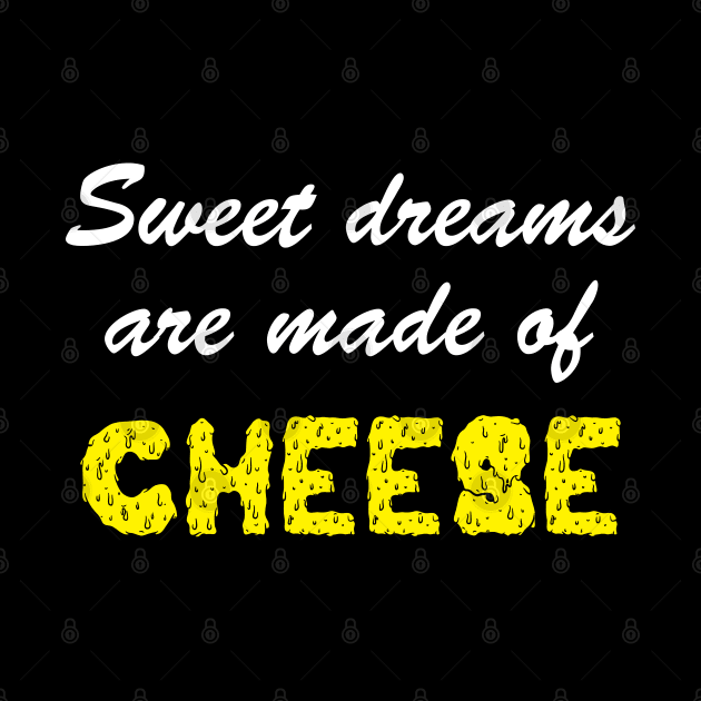 Sweet Dreams Are Made of Cheese by PK Halford