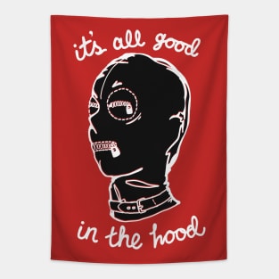 It's All Good In The Hood Tapestry