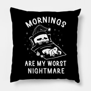 Mornings Are My Worst Nightmare - Funny Horror Gift Pillow