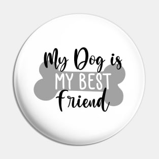 My Dog Is My Best Friend. Funny Dog Lover Quote. Pin