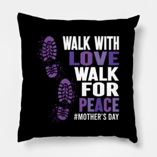 Walk With Love Walk For Peace Mother'S Day Mom Mdw4P Pillow