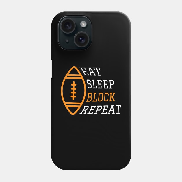 Eat Sleep Block Repeat Art For Football Offensive Lineman Phone Case by Swagmart