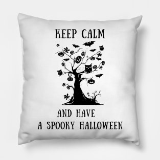 Keep calm and have a spooky halloween Pillow