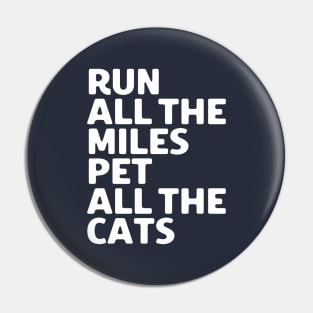 Run All The Miles Pet All The Cats Pin