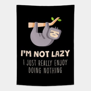 I'm Not Lazy I Just Really Enjoy Doing Nothing Tapestry