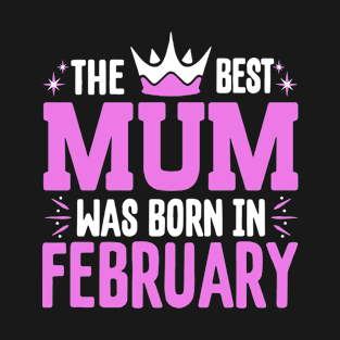 The Best Mum Was Born In February Autism T Shirts T-Shirt