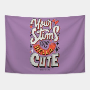 Your Stims Are Hella Cute Tapestry