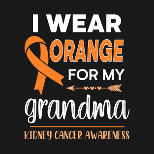 I Wear Orange For My Grandma | Kidney Cancer T-Shirt