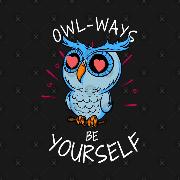 Owl-ways Be Yourself by LemoBoy
